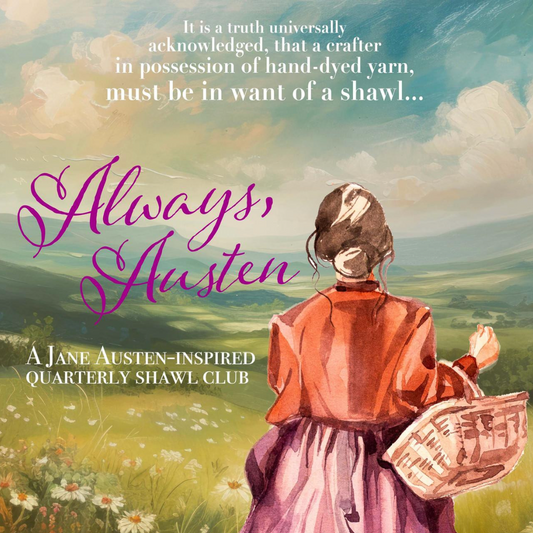 Wonderland Yarns-Always Austen Inspired Shawl Club